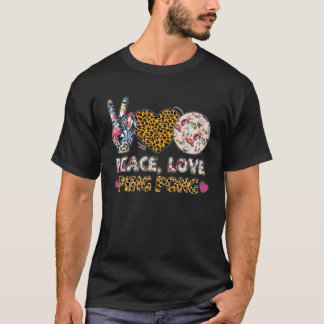 Peace Love Pong Leopard Lover Sport Man Girl T-shirt