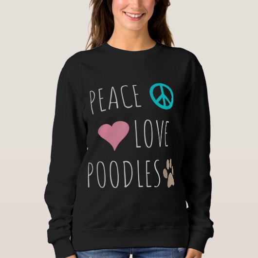 Peace Love Poodles Cute Dog Puppy Pet Lover Trui (Voorkant)
