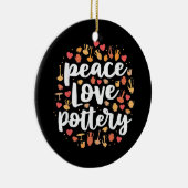 Peace Love Pottery Keramisch Ornament (Rechts)
