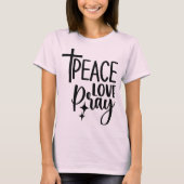 Peace Love Pray T-shirt (Voorkant)