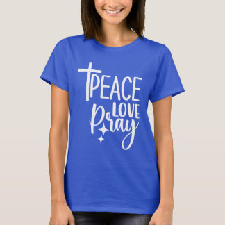 Peace Love Pray T-shirt