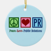 Peace Love Public Relations Keramisch Ornament (Voorkant)