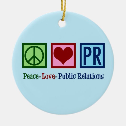 Peace Love Public Relations Keramisch Ornament (Voorkant)