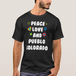 Peace Love Pueblo Colorado Patriotic Co Patriotism T-shirt