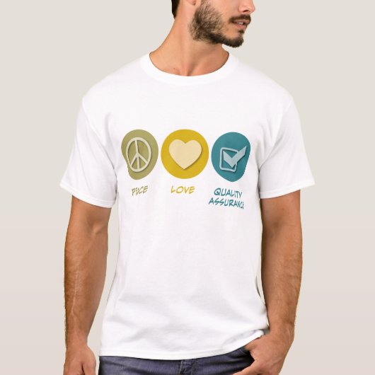Peace Love Quality Assurance T-shirt (Voorkant)