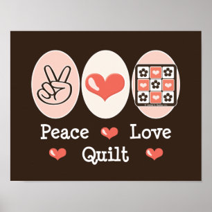 Peace Love Quilt Poster