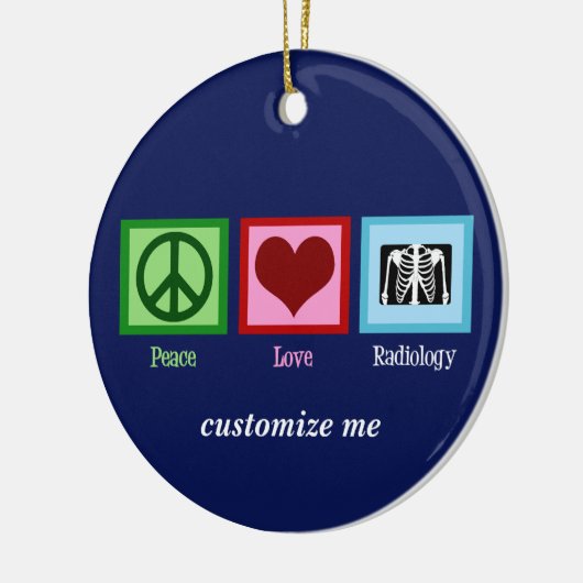 Peace Love Radiology Custom Radiologist Keramisch Ornament (Links)