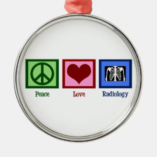 Peace Love Radiology Metalen Ornament