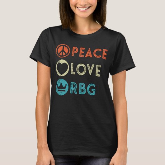 Peace Love RBG Ruth Bader Ginsburg Feminist Gift T-shirt (Voorkant)