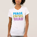 Peace Love Read T-shirt<br><div class="desc">Peace Love Read... Wat heb je nog meer nodig in het leven? Perfect cadeau voor elke leesverslaafde. Het maakt niet uit of je bibliothecaris bent, leraar lezen, leraar Engelse literatuur op de universiteit, je houdt van lezen voor school of voor de lol, je hebt een enorm collectie papierruggen en hardcover...</div>