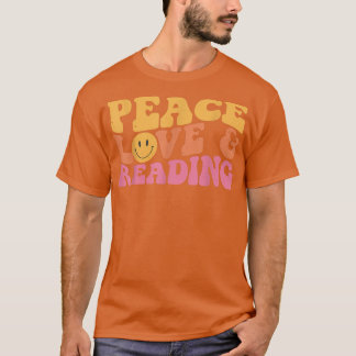 Peace Love Reading Books Lover for Teen Girls Teac T-shirt