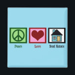 Peace Love Real Estate Magneet<br><div class="desc">Een schattig cadeau voor kerstmis voor een makelaar die een realiteit bezit. Kan ook een mooi cadeau zijn voor een eigendomsbedrijf of een leningofficier.</div>
