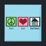 Peace Love Real Estate Magneet<br><div class="desc">Een schattig cadeau voor kerstmis voor een makelaar die een realiteit bezit. Kan ook een mooi cadeau zijn voor een eigendomsbedrijf of een leningofficier.</div>