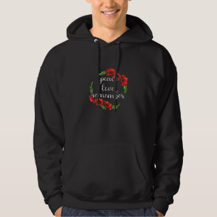 Peace Love Remmember Red Poppy Flower Veteran Day Hoodie