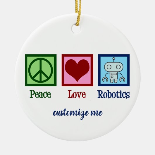 Peace Love Robotics Engineer Custom Keramisch Ornament (Voorkant)