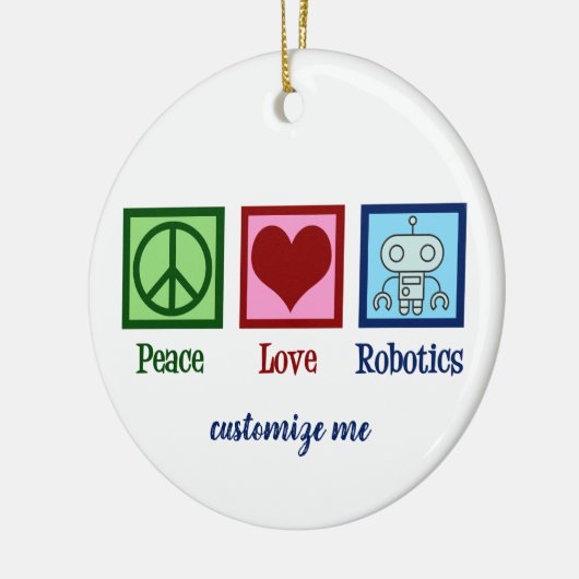 Peace Love Robotics Engineer Custom Keramisch Ornament (Links)
