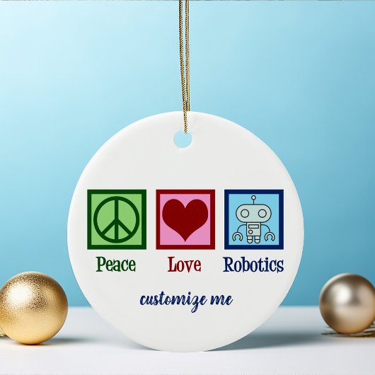 Peace Love Robotics Engineer Custom Keramisch Ornament