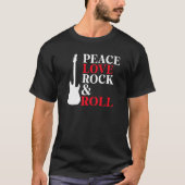 Peace Love Rock and Roll Rocker   T-shirt (Voorkant)