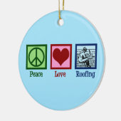 Peace Love Roofing Cute Roof Company Keramisch Ornament (Links)