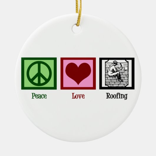 Peace Love Roofing Keramisch Ornament (Voorkant)
