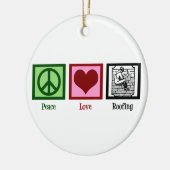 Peace Love Roofing Keramisch Ornament (Links)