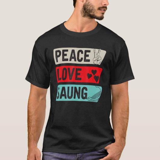 Peace Love Saung Instrument Harp Tradition Saung P T-shirt (Voorkant)
