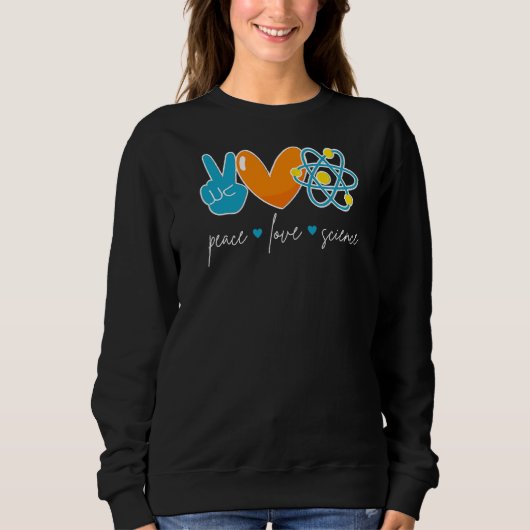 Peace Love Science Chemistry Biology Physics Teac Trui (Voorkant)