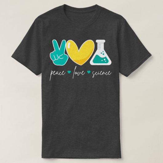 Peace Love Science Funny Chemistry Biology Physics T-shirt (Design voorkant)