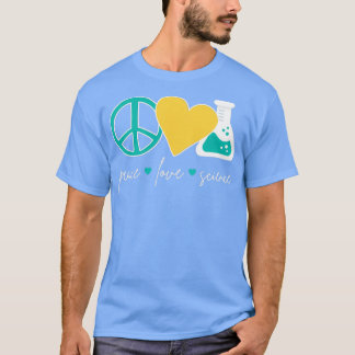 Peace Love Science III 1 T-shirt