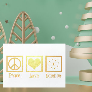 Peace Love Science Mooie wetenschapper Goud Folie Kaarten