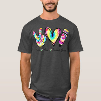 Peace Love Second Grade Funny Tie Dye Student Teac T-shirt