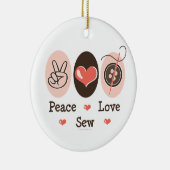 Peace Love Sew Ornament (Rechts)