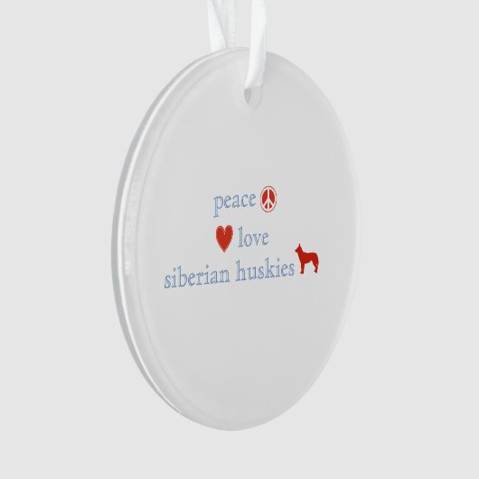 Peace Love Siberian Huskies Ornament (voorkant)