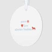 Peace Love Siberian Huskies Ornament (voorkant)