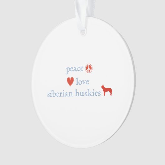 Peace Love Siberian Huskies Ornament (voorkant)