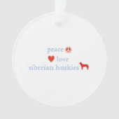 Peace Love Siberian Huskies Ornament (voorkant)