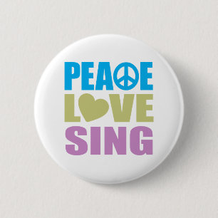 Peace Love Sing Ronde Button 5,7 Cm