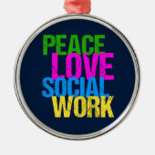Peace Love Social Work Metalen Ornament (Voorkant)