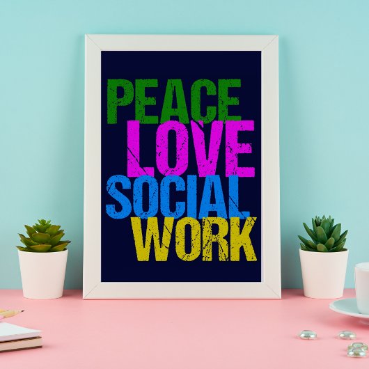 Peace Love Social Work Poster