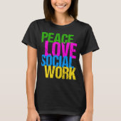 Peace Love Social Work T-shirt (Voorkant)