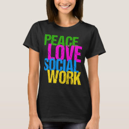 Peace Love Social Work T-shirt