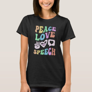 PEACE LOVE SPEECH Retro Language Therapist Groovy T-shirt
