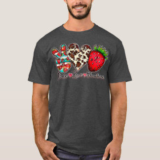 Peace Love Strawberry Fruit Farmer Sweet Strawberr T-shirt