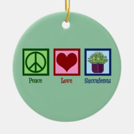 Peace Love Succulents Keramisch Ornament