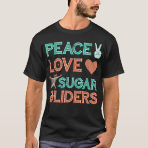 Peace Love Sugar Glider T-shirt