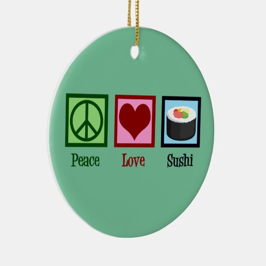 Peace Love Sushi Keramisch Ornament (Rechts)