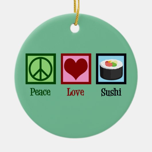 Peace Love Sushi Keramisch Ornament (Voorkant)