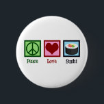 Peace Love Sushi Ronde Button 5,7 Cm<br><div class="desc">Peace Love Sushi. Een schattige sushi minnaar cadeau voor een Japanse voedselfan die graag rauwe vis eet.</div>