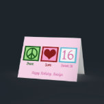 Peace Love Sweet 16 Cute Custom 16th Birthday Kaart<br><div class="desc">De perfecte persoonlijke zestiende verjaardagskaart voor een tienermeisje. Peace Love Sweet 16 met je leuke tekst in  roze.</div>
