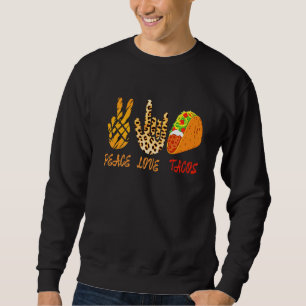 Peace Love Tacos Funny Hand Sings And Taco Trui